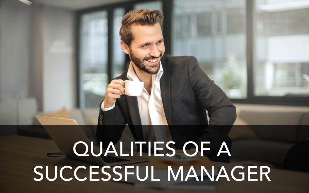 6 Qualities What Makes A Good Manager 2021 QuickReviewer